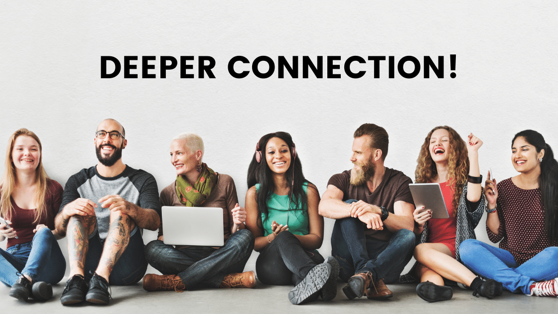 Deeper Connection Audience