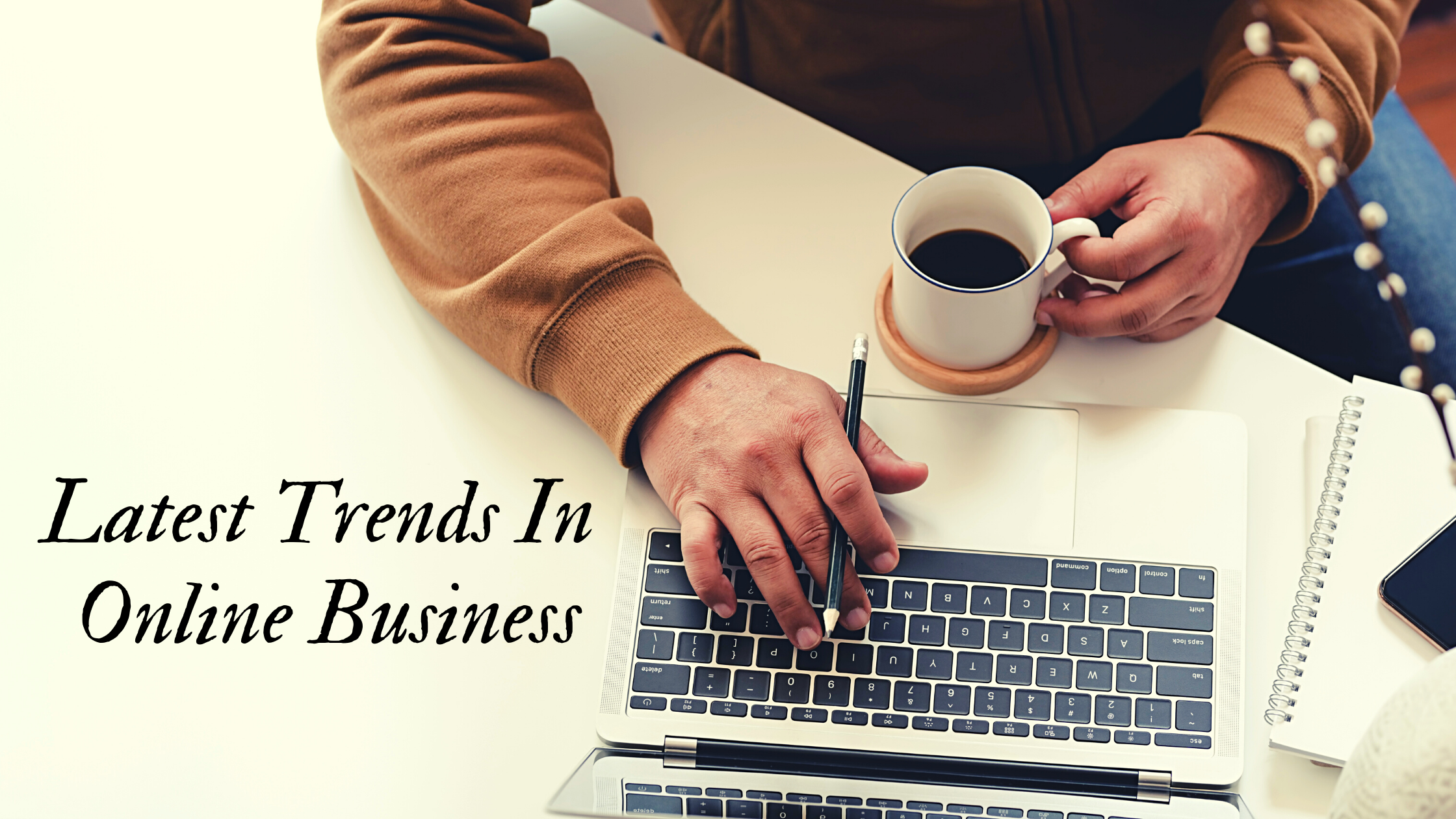 Latest Trends in Online Business