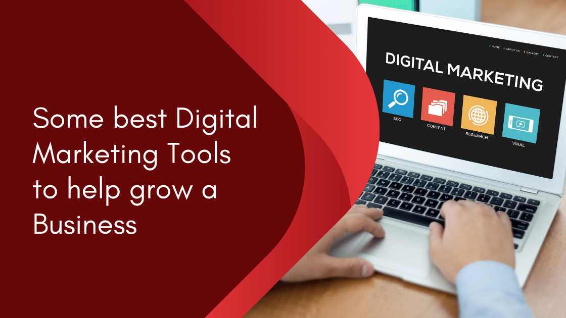 Some best Digital Marketing Tools to help grow a Business